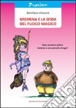 Kremena e la sfida del fuoco magico libro