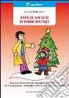 Papà sei un elfo di Babbo Natale! libro di Radiconcini Valeria