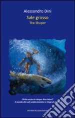 Sale grosso. The shaper libro