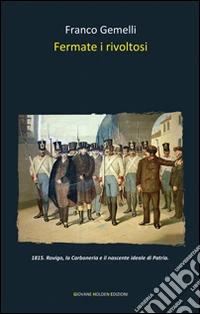 Fermate i rivoltosi