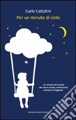 Per un minuto di cielo libro