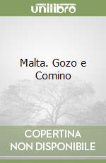 Malta. Gozo e Comino libro