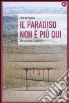 Il paradiso non è più qui. Un omicidio a Carloforte libro di Pugliese Andrea