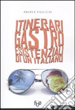 Itinerari gastroesistenziali di un italiano libro