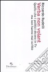 Verba non volant. Quello che i politici dicono in Tv ma non hanno mai scritto (cinque anni di politica televisiva) libro di Rudelli Riccardo