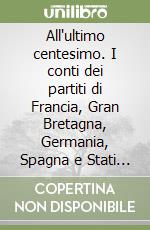 All'ultimo centesimo. I conti dei partiti di Francia, Gran Bretagna, Germania, Spagna e Stati Uniti