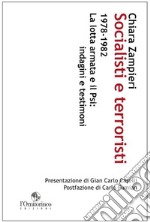 Socialisti e terroristi 1978-1982. La lotta armata e il PSI: indagini e testimoni