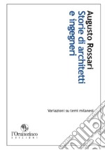 Storie di architetti e ingegneri. Variazioni su temi milanesi