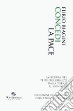 Concedi la pace. La guerra nel pensiero ebraico dalla Torah al sionismo libro