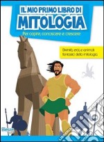 Il mio primo libro di mitologia libro