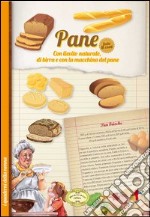 Pane fatto in casa. Con lievito naturale, di birra e con la macchina del pane libro