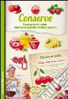 Conserve fatte in casa. Conserve dolci e salate, marmellate di frutta e verdura, gelatine libro