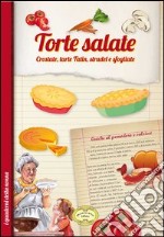 Torte salate. Crostate, tarte tatin, strudel e sfogliate libro