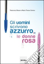 Gli uomini scrivono azzurro, le donne rosa libro