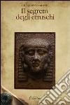 Il segreto degli etruschi libro
