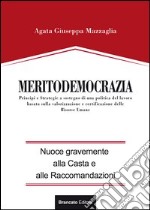 Meritodemocrazia. Principi e strategia a sostegno di una politica del lavoro basata sulla valorizzazione e certificazione delle risorse umane