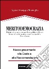 Meritodemocrazia. Principi e strategia a sostegno di una politica del lavoro basata sulla valorizzazione e certificazione delle risorse umane libro