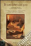 Il vero libro del 500. L'antichissima magia nera. Vera clavicola del re Salomone. Manoscritto trovato a Gerusalemme nel Sepolcro di Salomone. Contenente 45 Talismani libro