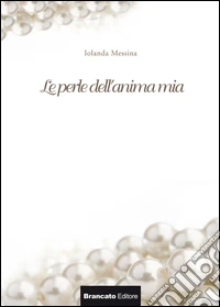 Le perle dell'anima mia
