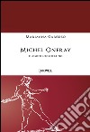 Michel Onfray. Filosofo neolibertino libro di Garozzo Marianna