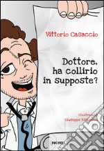 Dottore, ha collirio in supposte?