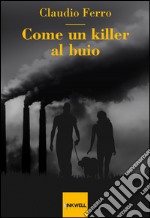 Come un killer al buio libro