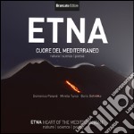 Etna cuore del Mediterraneo. Natura, scienza, poesia. Ediz. italiana e inglese libro