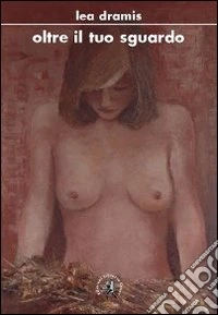 Oltre il tuo sguardo libro
