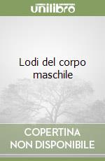 Lodi del corpo maschile libro