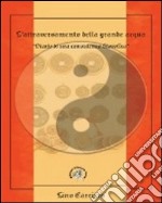 L'attraversamento della grande acqua. Diario di una consulenza filosofica. Viaggio iniziatico nell'alchimia dell'I Ching