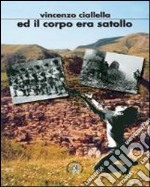 Ed il corpo era satollo libro