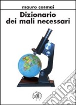 Dizionario dei mali necessari libro