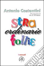 Straordinarie follie libro