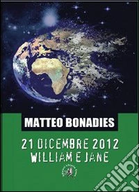 21 dicembre 2012. William e Jane