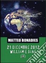 21 dicembre 2012. William e Jane libro