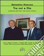 Tra noi e dio libro