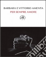 Per sempre amore libro