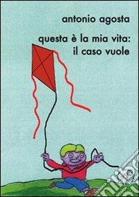 Questa è la mia vita: il caso vuole libro