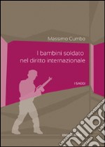 I bambini soldato nel diritto internazionale libro