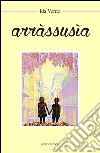 Arràssusìa libro di Verrei Ida