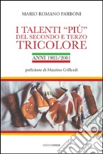 I talenti «più» del secondo e terzo tricolore libro