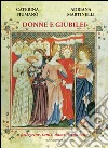 Donne e giubilei. Pellegrine, sante, dame e locandiere libro