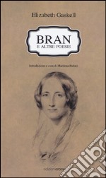 Bran e altre poesie. Testo a fronte inglese libro