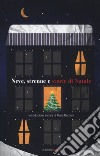 Neve, strenne e storie di Natale libro