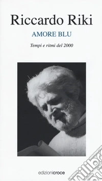 Amore blu. Tempi e ritmi del 2000 libro