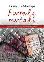 Formule mortali. La prima indagine dei Cinque di Monteverde libro