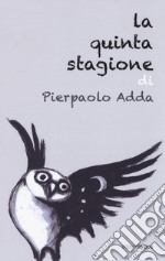 La quinta stagione libro