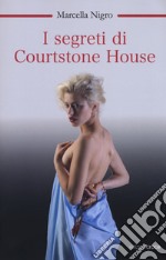 I segreti di Courtstone House libro