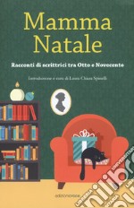 Mamma Natale. Racconti di scrittrici tra Otto e Novecento