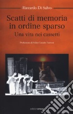 Scatti di memoria in ordine sparso. Una vita nei cassetti libro